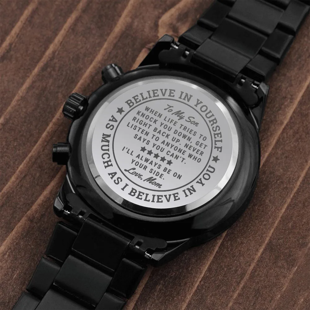 To Son Gift From Mom, Believe In Yourself Inspirational Engraved Black Chronograph Watch